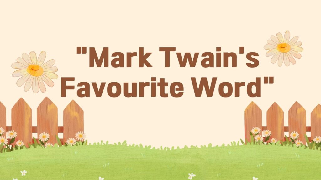 “Mark Twain’s Favourite Word” – Sunday, October 8, 2023