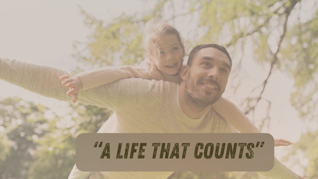 “A Life That Counts” – Sunday, November 12, 2023