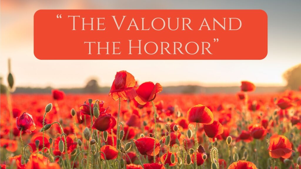 “The Valour and the Horror” Sunday, November 5, 2023