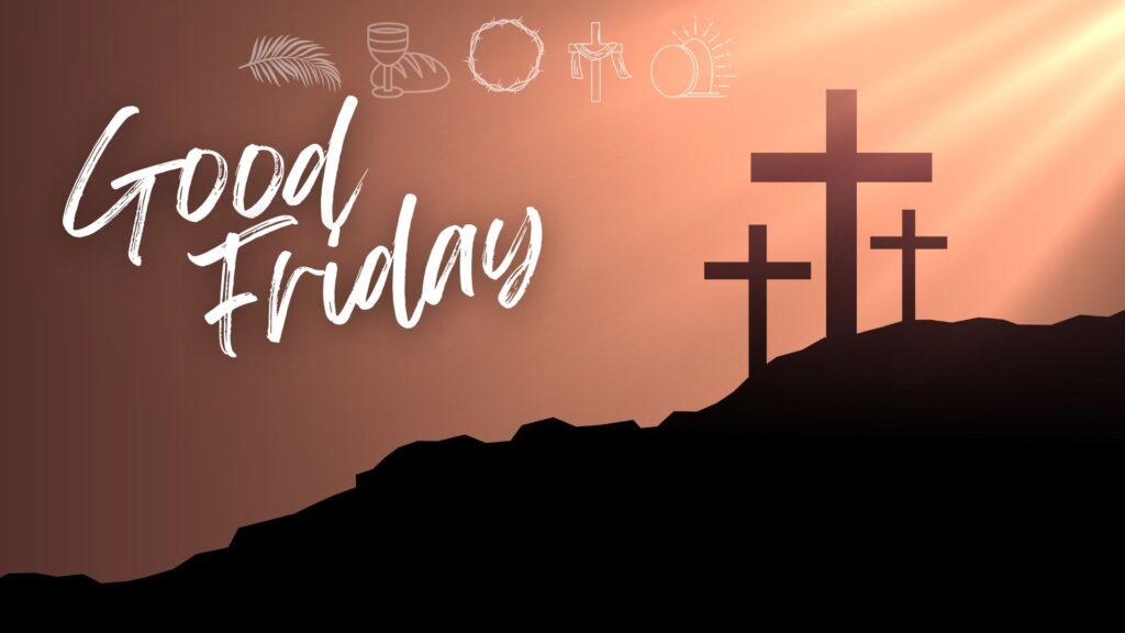 Good Friday Ecumenical Service – March 29, 2024