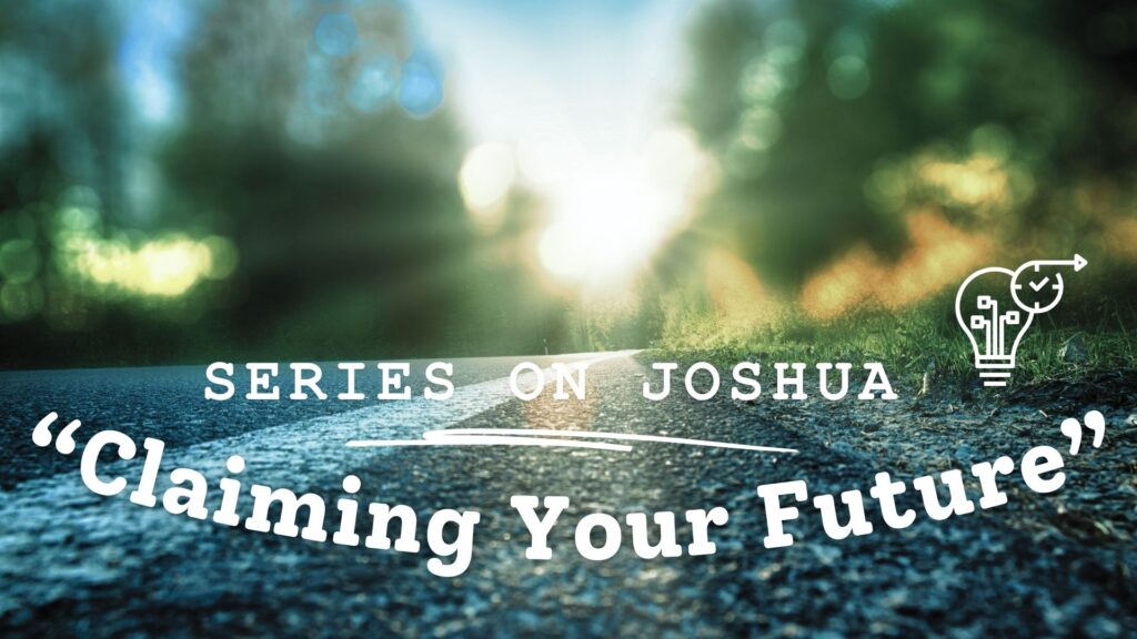 “Claiming Your Future”- Sunday, September 15, 2024